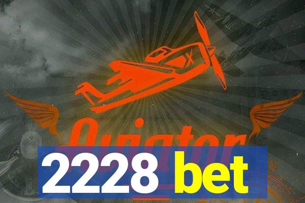 2228 bet